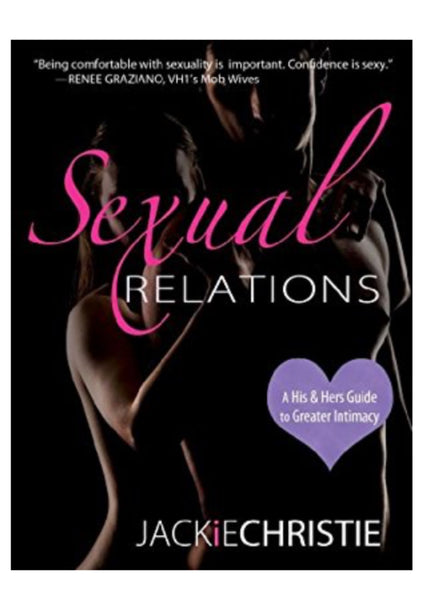 Sexual Relations' A His & Hers Guide to Finding greater intimacy! SOLD OUT!